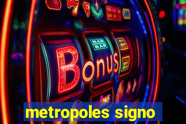 metropoles signo
